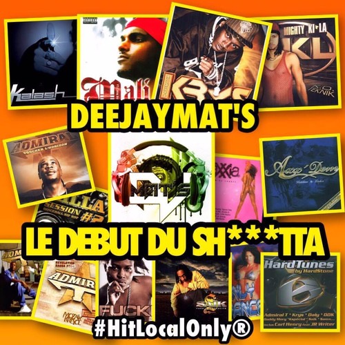 DEEJAY MAT'S - LE DEBUT DU SH***TTA #VOL.1 [HIT LOCAL ONLY] (2017)