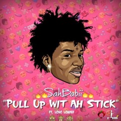 Sahbabii - Pull Up With Ah Stick (Instrumental)