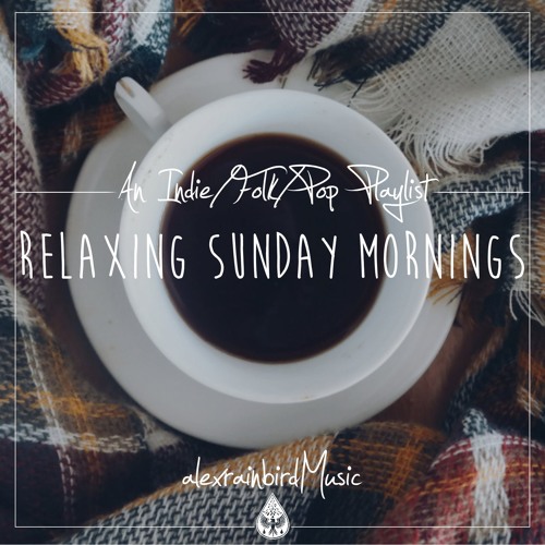 Relaxing Sunday Mornings ☕ - An Indie/Folk/Pop Playlist | Vol. 1