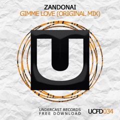 UCFD034: Zandonai - Gimme Love (Original Mix)