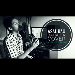 Armada - Asal Kau Bahagia(Cover_Sultan Faralwi)[Official_Track]