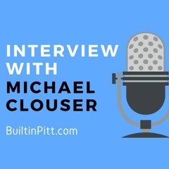 BuiltinPitt.com Interview with Michael Clouser