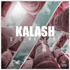 Kalash - Big Machine