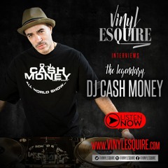 VINYL ESQUIRE WITH DJ CASH MONEY