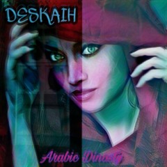 DESKAIH - Arabic Dinasty