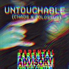 Chaos X Colossus - Untouchable