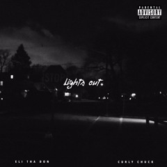 Lights Out Freestyle Ft. Curly Chuck
