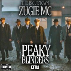 Zugie MC - Peaky Blinders (Prod PEZ OTB)
