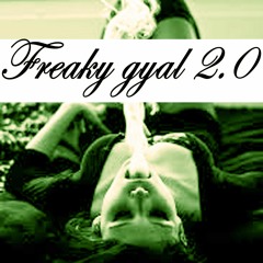 -Freaky Gyal 2.0-