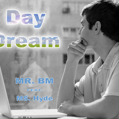 Day Dream ft. Ms. Hyde