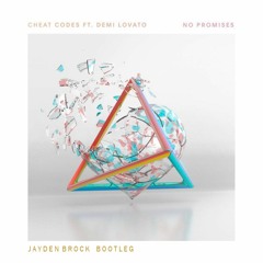 No Promises (Jayden Brock Bootleg) - Cheat Codes ft. Demi Lovato