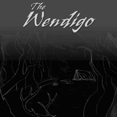 The Wendigo (10 Minute Cut)