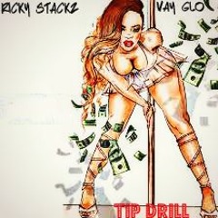Tip Drill Ft Valid Vay [Prod. By RickyStackz]