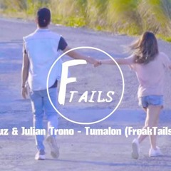 Ella Cruz & Julian Trono - Tumalon (FreakTails Remix)