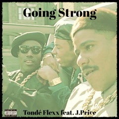 Going Strong x Tonde Flexx & J.Price