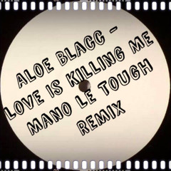 Loving You Is Killing Me (Aloe Blacc - Mano Le Tough Remix)
