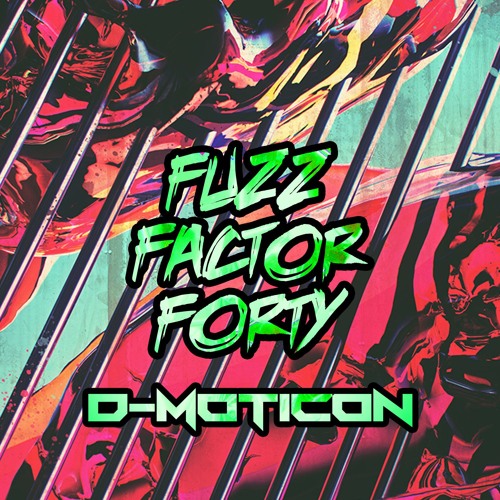 dmoticon - Fuzz Factor Forty