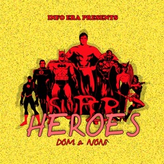 Superheroes - Dom & NONi [Prod. Dom Alaimo]