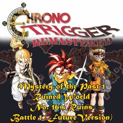035-Chrono Trigger - No. 16's Ruins (16号廃墟 - Dome-16’s Ruin)