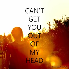 Daim Vega & JacX - Can't Get You Out Of My Head