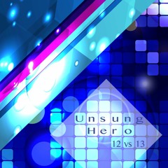 【DEMO】Unsung Hero 12vs.13【2017春M3K-01a】
