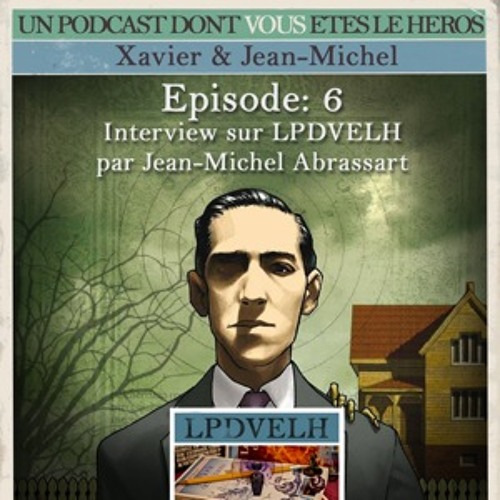 PDVELH 06: Interview de Jean-Michel Abrassart