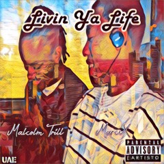 90z Made (Malcolm Trill & MarcX) - Livin' Ya Life