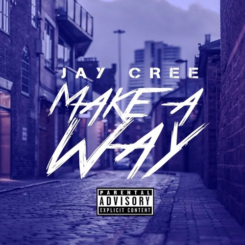 Jay Cree - Make A Way