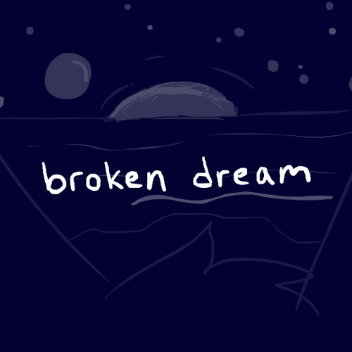 broken dream (normal speed)
