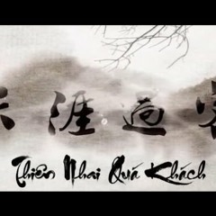Thiên nhai quá khách - Song Sênh l 天涯过客 - 双笙
