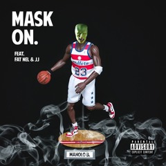 Mask On (ft. Big Nel & JJ)