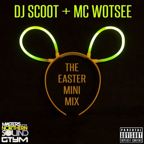 DJ Scoot and MC Wotsee Easter 2017 Mini Mix
