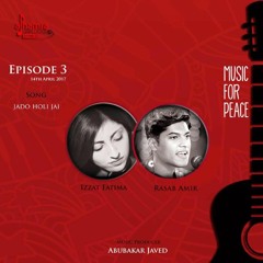 Jadon Holi Jai | Rassab Amir & Izzat Fatima | Alhamra Unplugged Season 1, Ep 3, Song 1