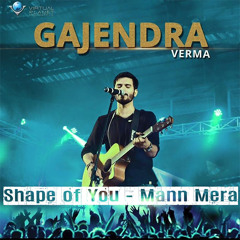 Shape of You - Mann Mera -  Songs.pk