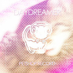 ペットショップレコード - Daydreamer