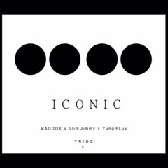 Iconic - Yung FLux x King MaDDox x Slim Jimmy (prod. by Yung FLux)