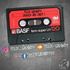Felix Garanty - 2000er Mix Part I