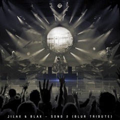Jilax & Blax - Song 2 (Blur Tribute) [Free Download]
