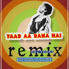 Yaad aa raha hai (Remix)Dvjyoggs 320kbps