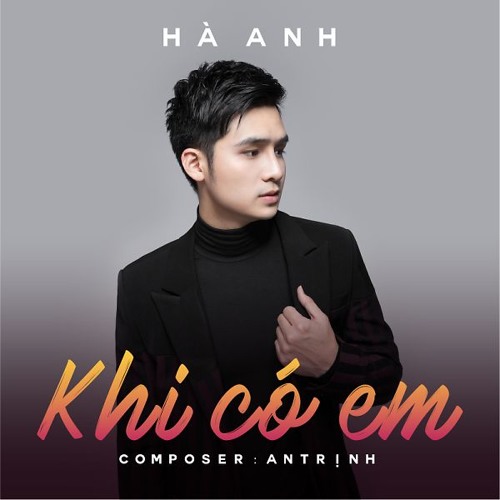 Khi Có Em -  Hà Anh
