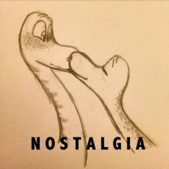 N O S T A L G I A