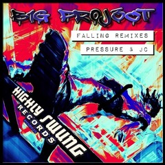 B1G PR0J3CT - Falling (Pressure & JC Remix)