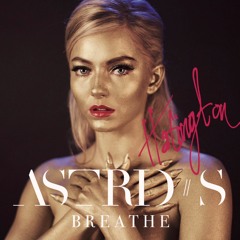 Astrid S - Breathe (Hatington Remix)