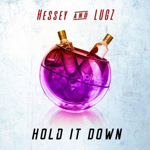 HESSEY X LUGZ - Hold it Down
