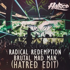 Radical Redemption - Brutal Mad Man (Hatred Edit) Free Download