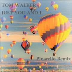 Tom Walker - Just You And I (Pinarello Remix)