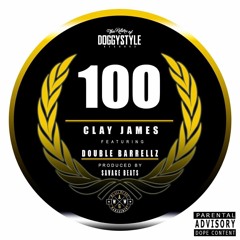 Clay James - 100 feat. Double Barrellz (Prod. Savage Beats)