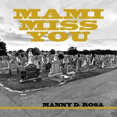 MAMI MISS YOU prod by MANNY D. ROSA | JAM3 PRODUCTIONS