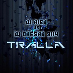 DJ AIER VS DJ CAESAR 9114 - TRALLA PREVIA