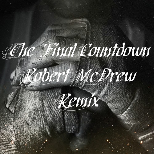 Europe - The Final Countdown [McDrew Remix]